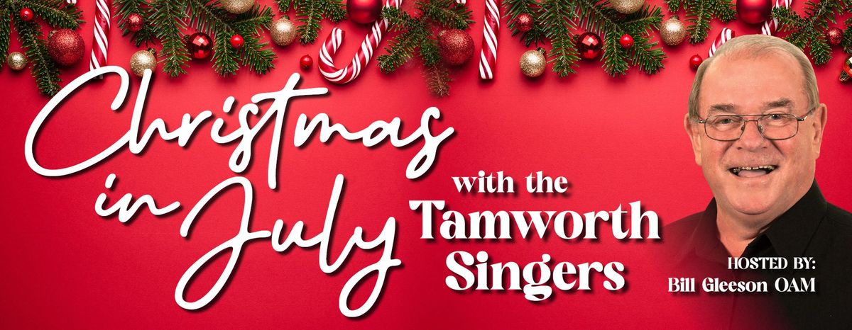 CHRISTMAS IN JULY WITH THE TAMWORTH SINGERS