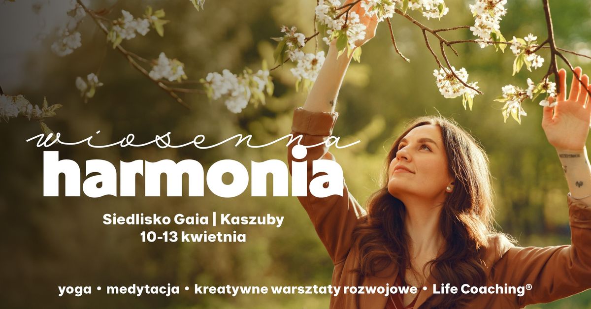 Wiosenna Harmonia 10-13 kwietnia | Siedlisko Gaia, Kaszuby