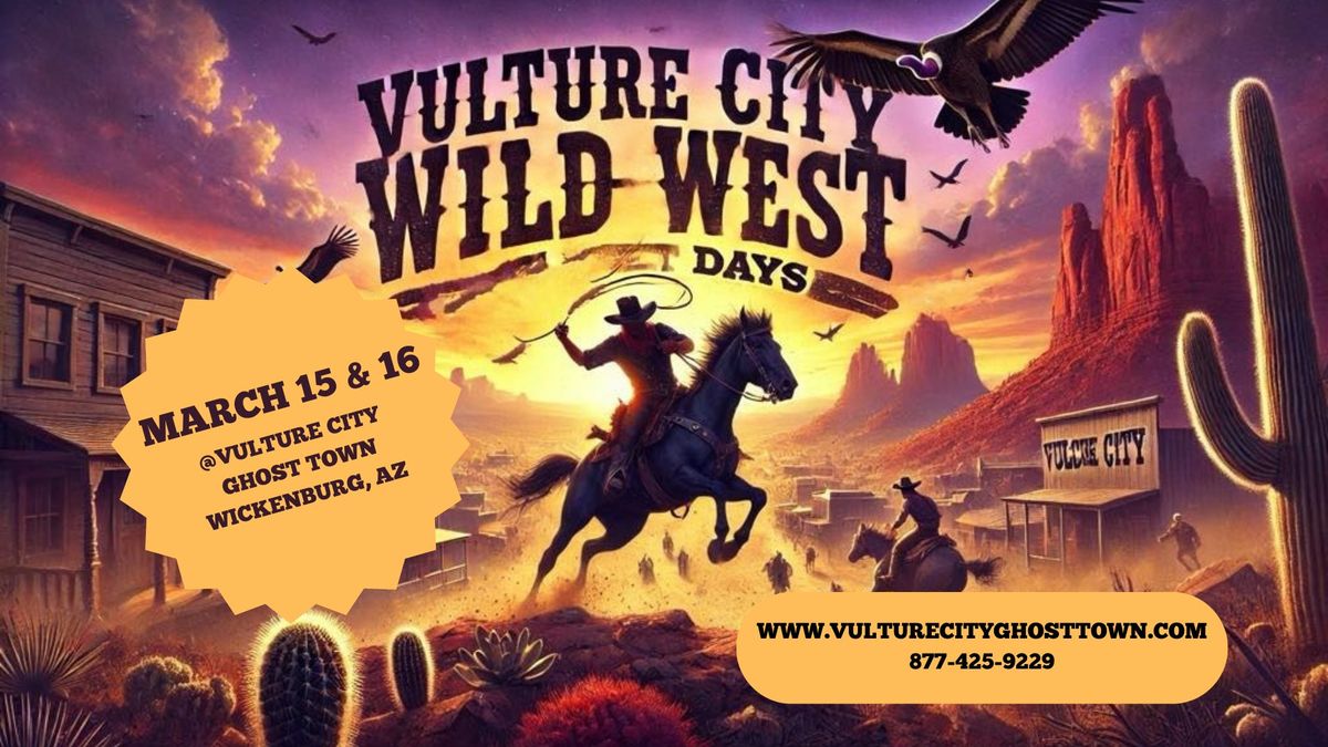 2nd Annual Vulture City Wild West Days!