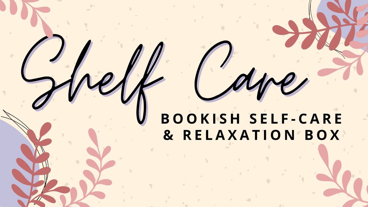 Shelf-Care: Bookish Self-care & Relaxation Box