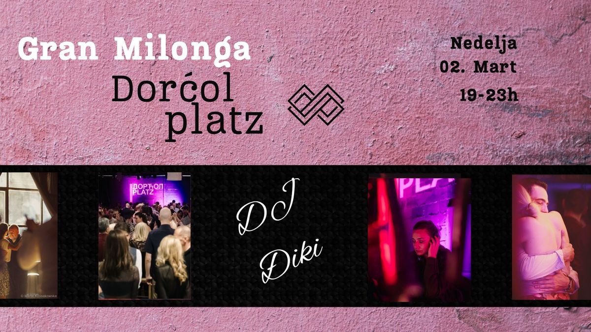 Gran milonga Dor\u0107ol platz + Specijalni seminar sa Sonjom i Darkom - DJ \u0110iki \ud83e\udd73