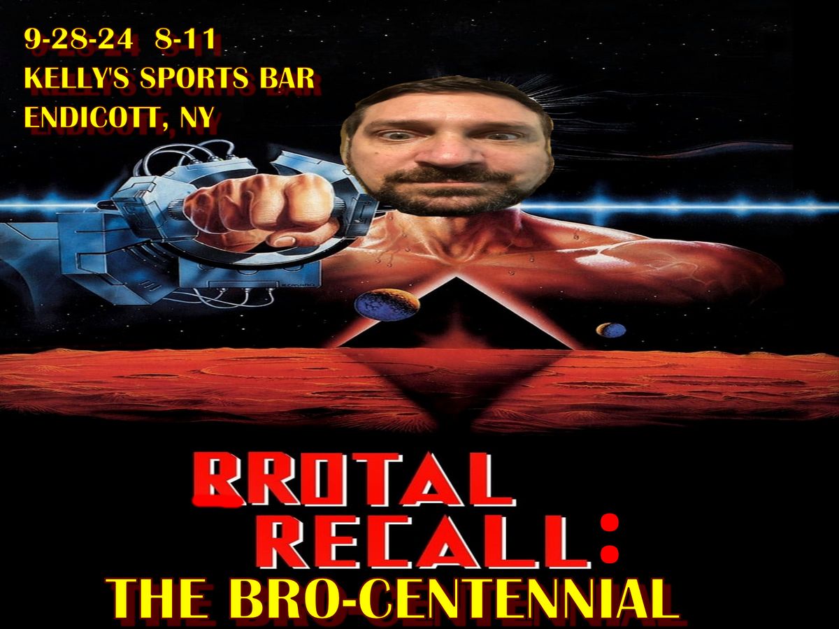 BRO-TAL RECALL: THE BR0-CENTENNIAL