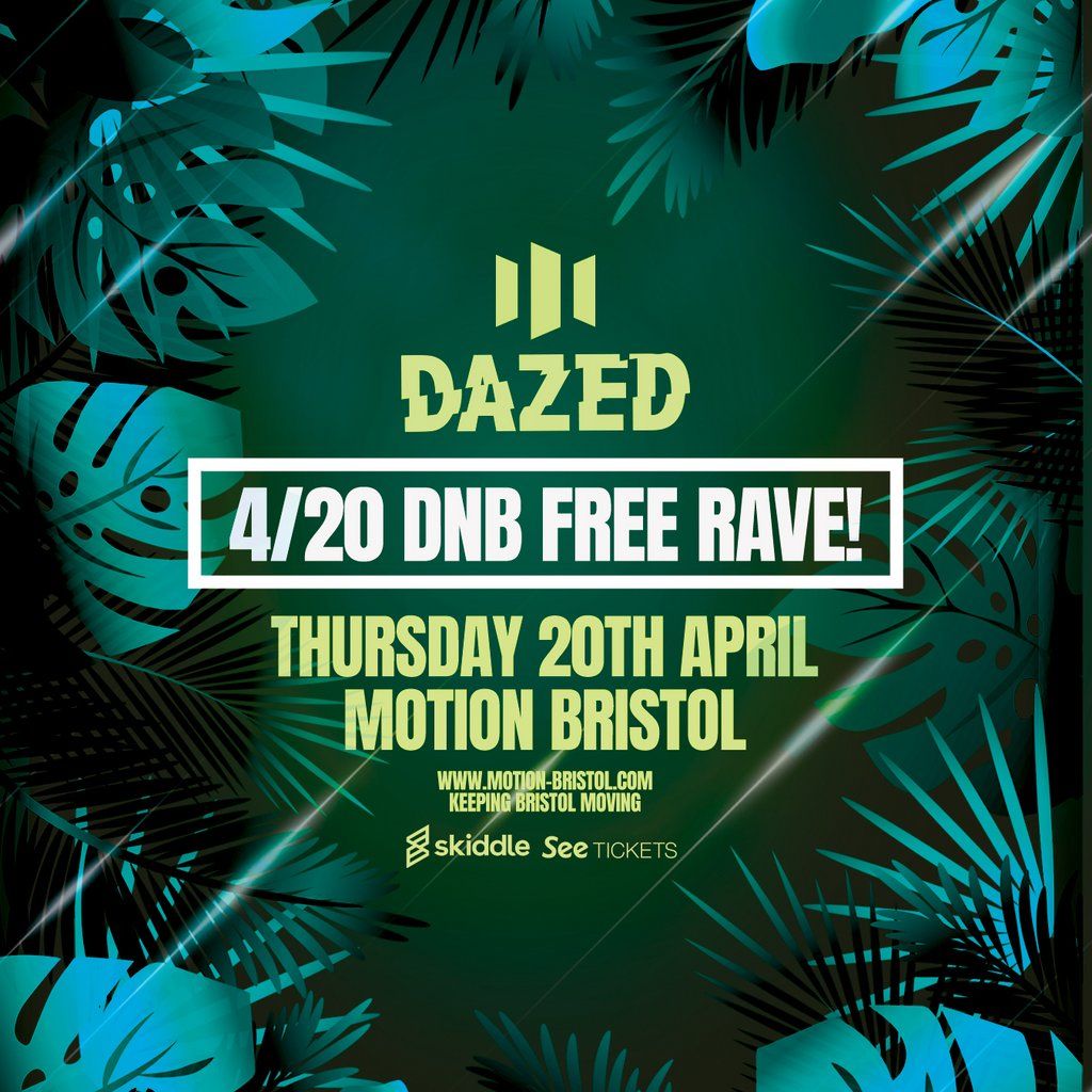 Dazed X Motion 4\/20 FREE RAVE
