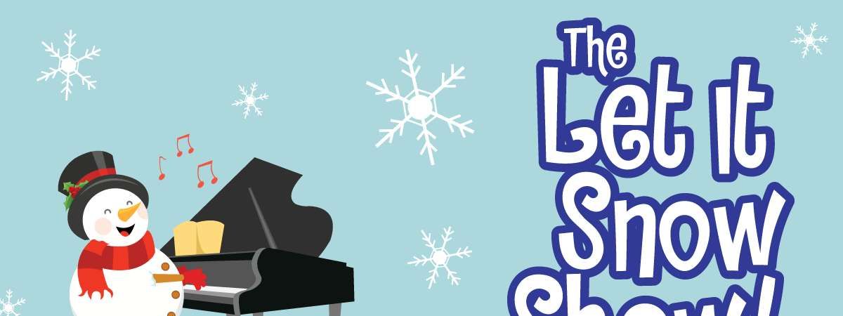 The Let It Snow Show!