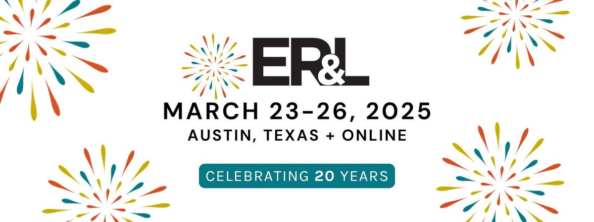 2025 ER&L Conference, Austin, Texas + Online