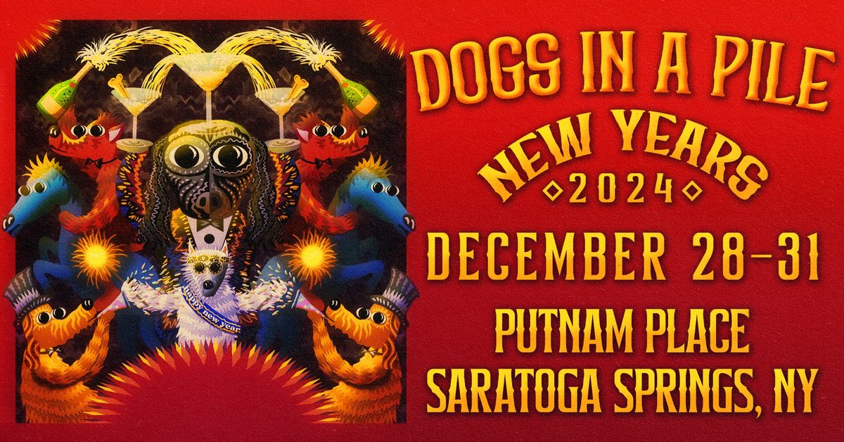 Dogs In A Pile 4-Night New Year's Run at Putnam Place