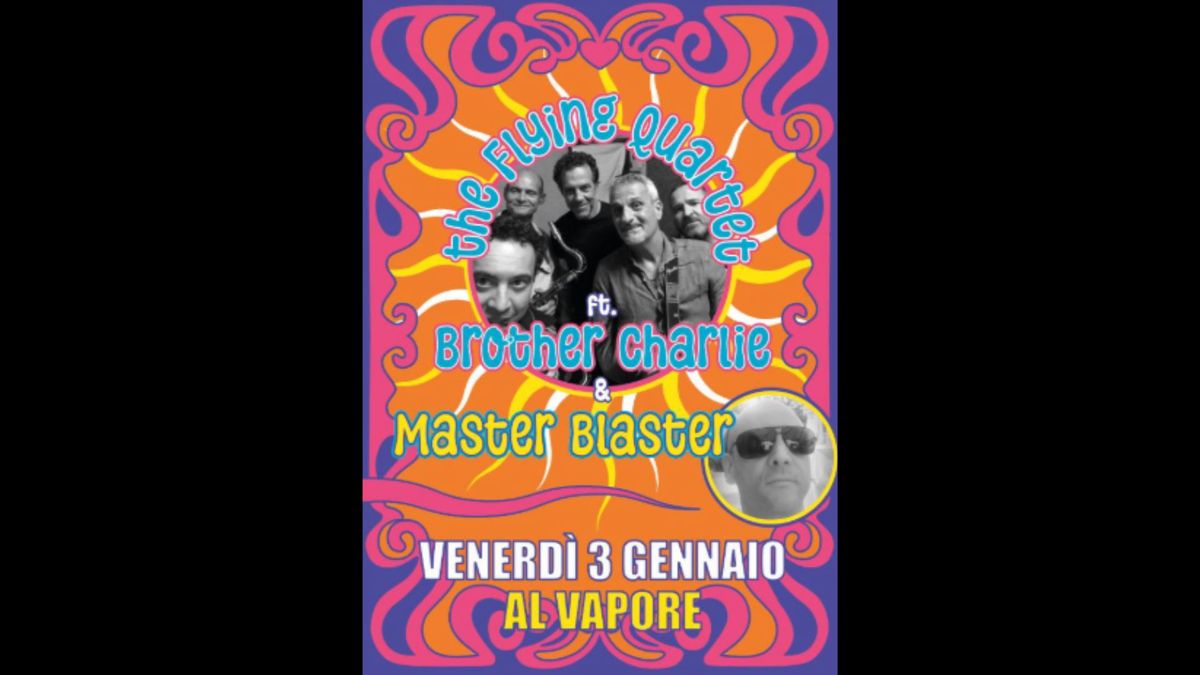 The Flying Quartet featuring Brother Charlie and Master Blaster | Al Vapore