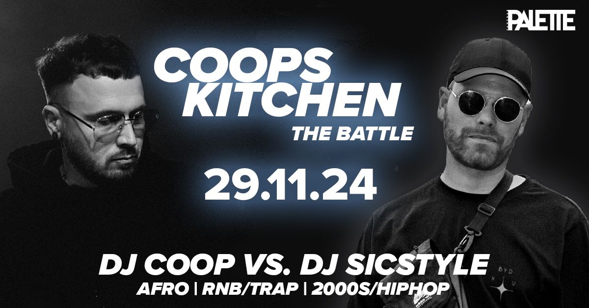 \/\/ COOPS KITCHEN - The Battle - Coop vs Sicstyle