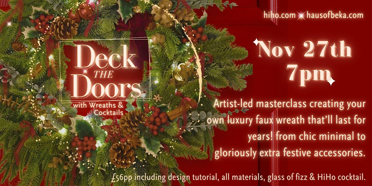 Deck the Doors with Wreaths & Cocktails \u2013 Luxe Wreath Masterclass at  HiHo