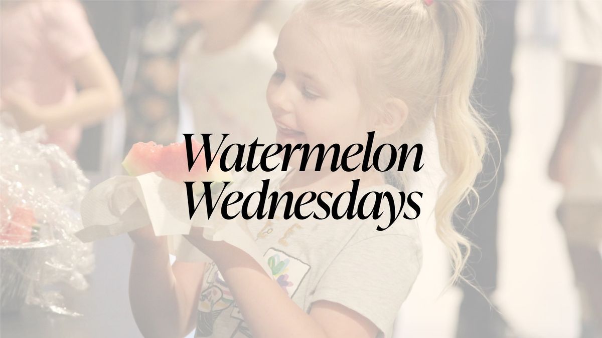 Watermelon Wednesdays