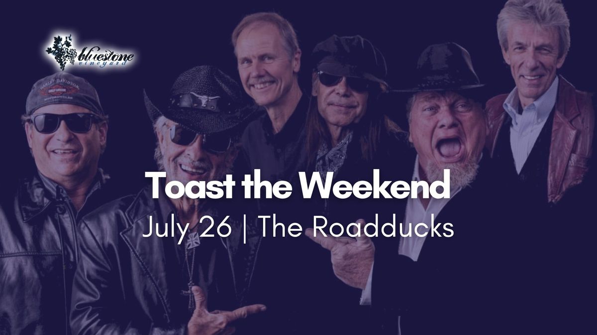 Toast the Weekend: The Roadducks