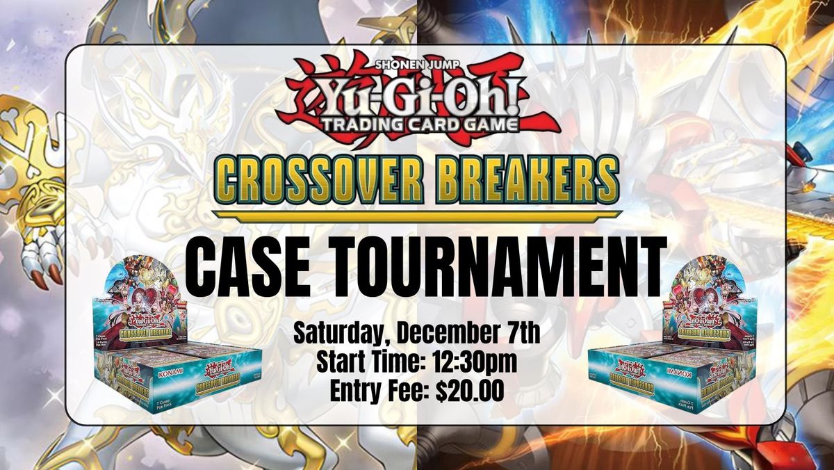 Yugioh Crossover Breakers Case Tournament - Dec. 7th @ 12:30pm