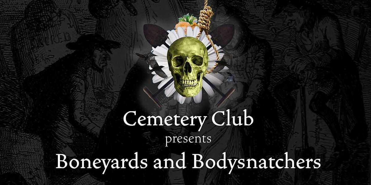 Boneyards & Bodysnatchers