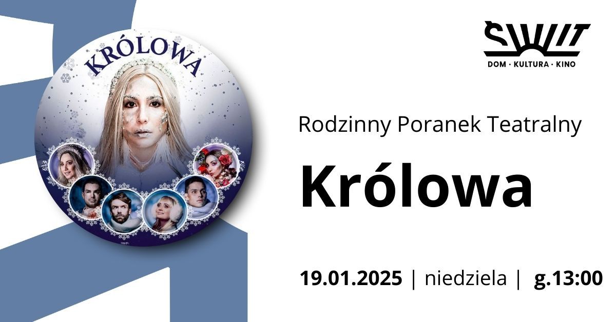 Rodzinny Poranek Teatralny "Kr\u00f3lowa" | Dom Kultury \u015aWIT