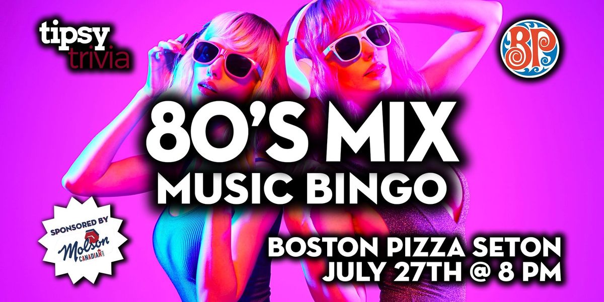 Calgary: Boston Pizza Seton - 80's Mix Music Bingo - Jul 27, 8pm