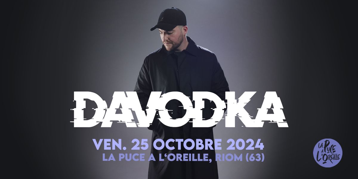 DAVODKA + TitFreack$ | La Puce a L'Oreille, Riom (63)