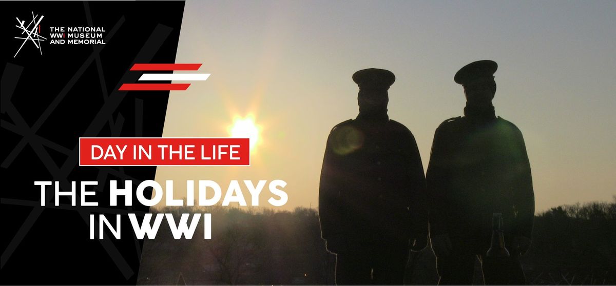 Day in the Life: The Holidays in WWI