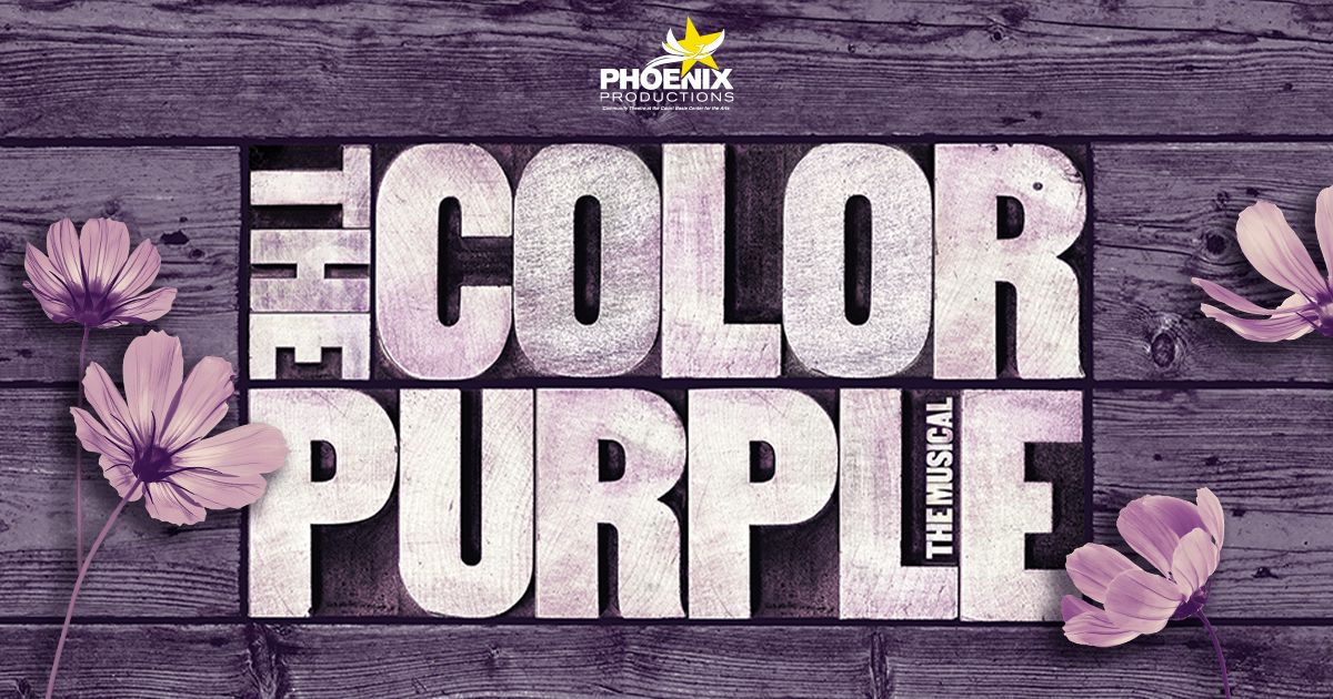 Phoenix Productions Presents: The Color Purple: The Musical