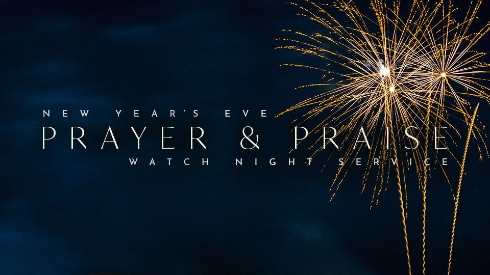 Watch Night Prayer and Praise | New Year's Eve Evening Church Service \u2551 Bridgeway Community Church