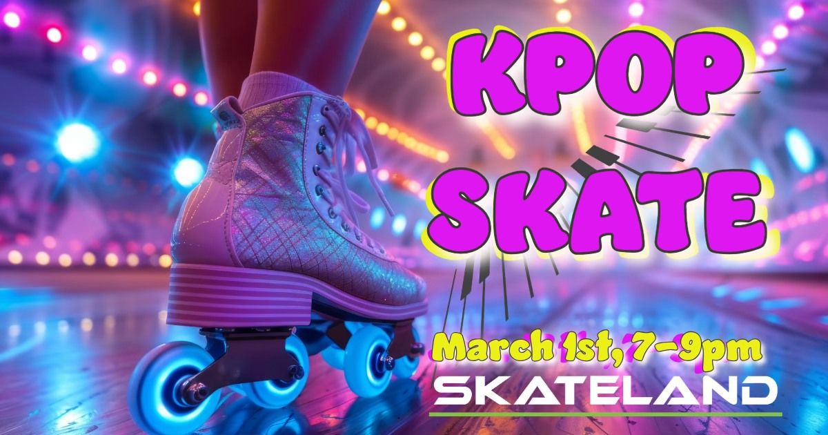 KPOP Skate Night at Skateland