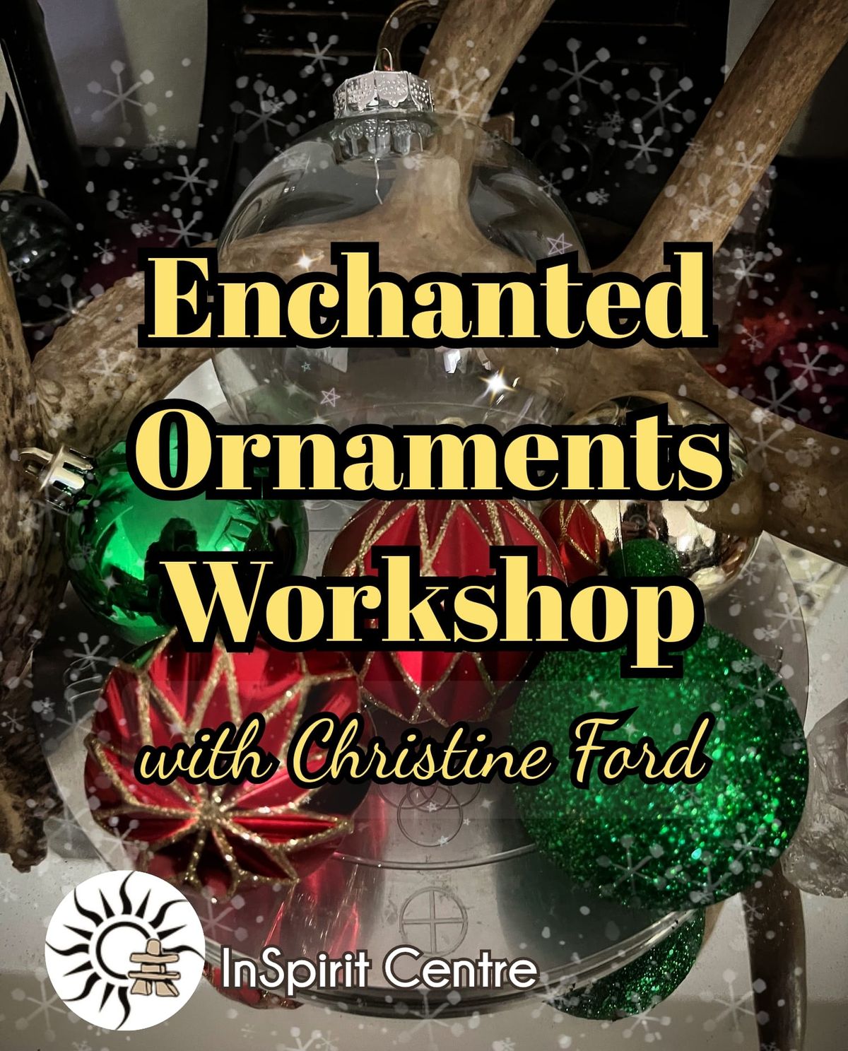 Enchanted Ornaments Workshop, with Christine 