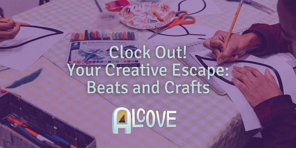 Clock Out! Your Creative Escape: Beats and Crafts