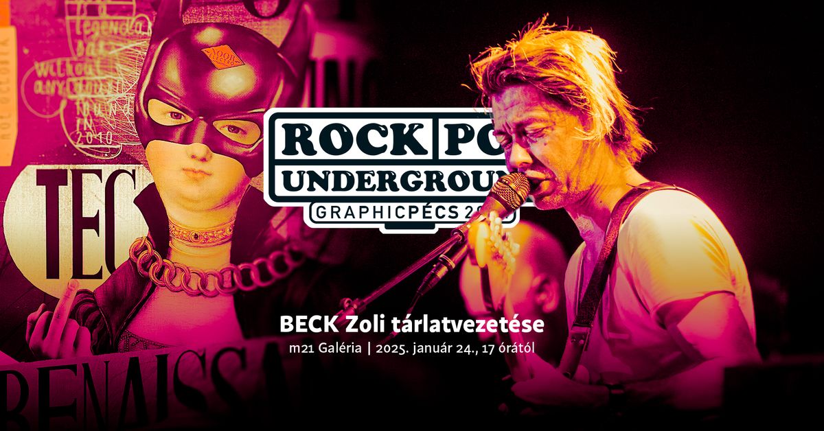 Beck Zolt\u00e1n szubjekt\u00edv t\u00e1rlatvezet\u00e9se | ROCK POP UNDERGROUND | II. GraphicP\u00e9cs 