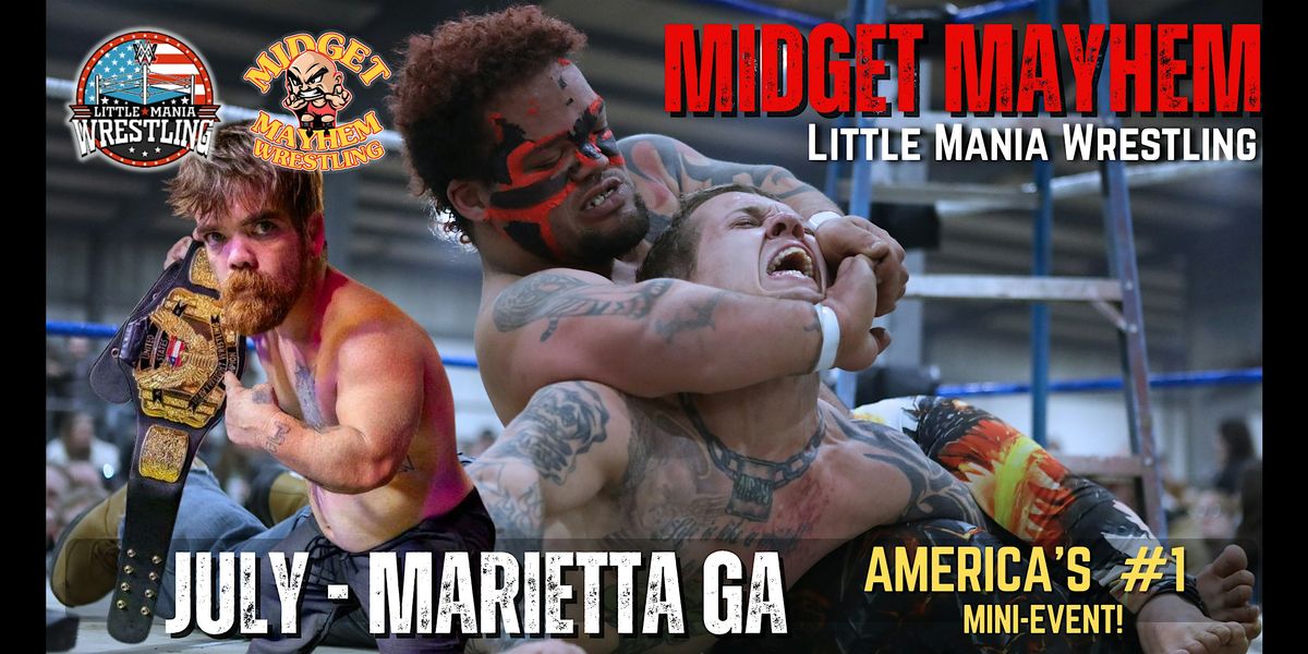 Marietta GA - Midget Mayhem \/ Little Mania Mini Wrestling! (Ages 18+)