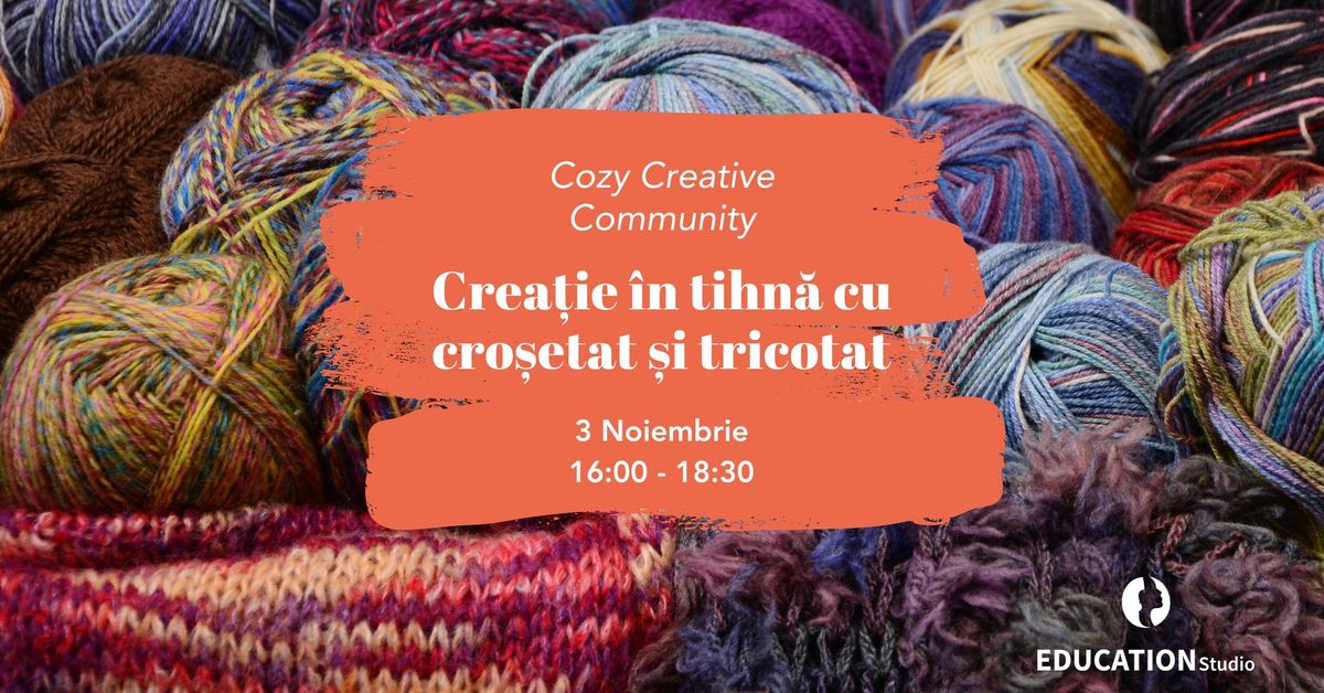 Crea\u021bie \u00een tihn\u0103 cu cro\u0219etat \u0219i tricotat - Cozy creative community