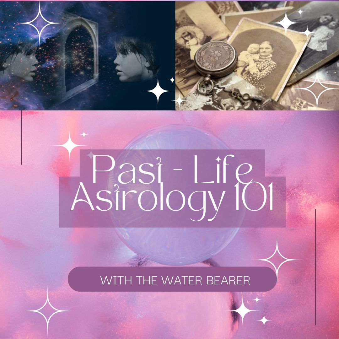 {VIRTUAL} PAST LIFE ASTROLOGY 101