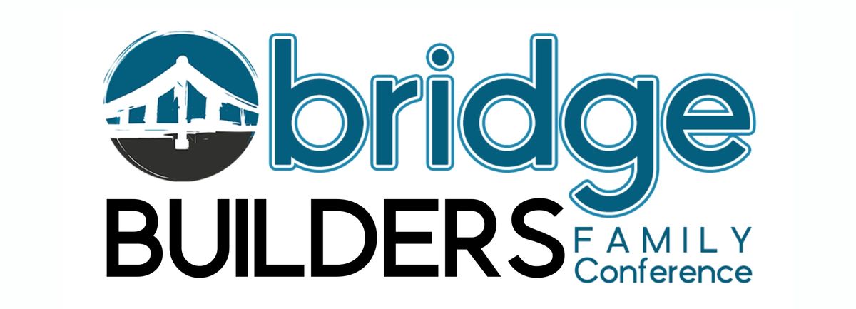 Bridge Builders Family Conference