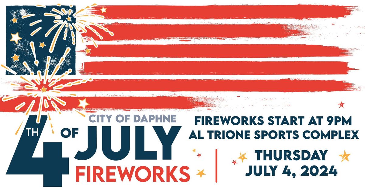 July 4th Fireworks \u2022 City of Daphne