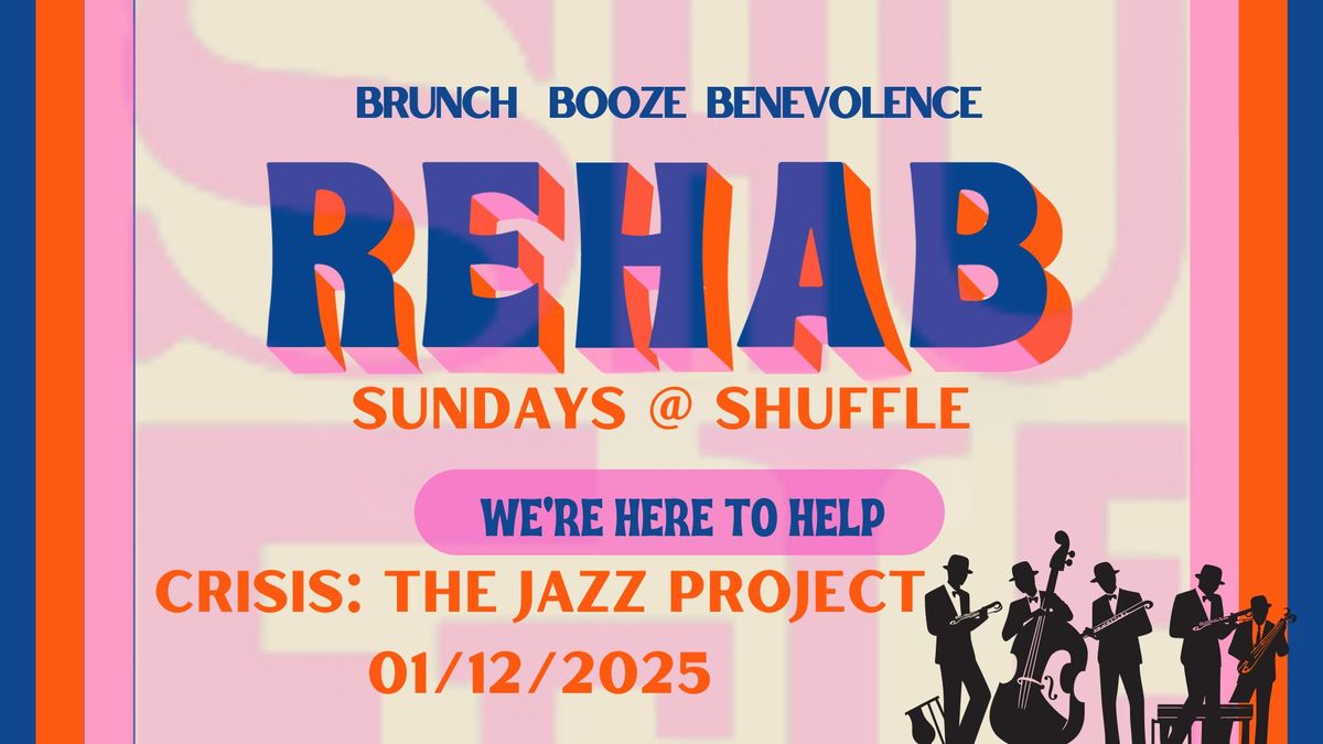 Rehab: Live Music Sunday Brunch with Crisis The Jazz Project