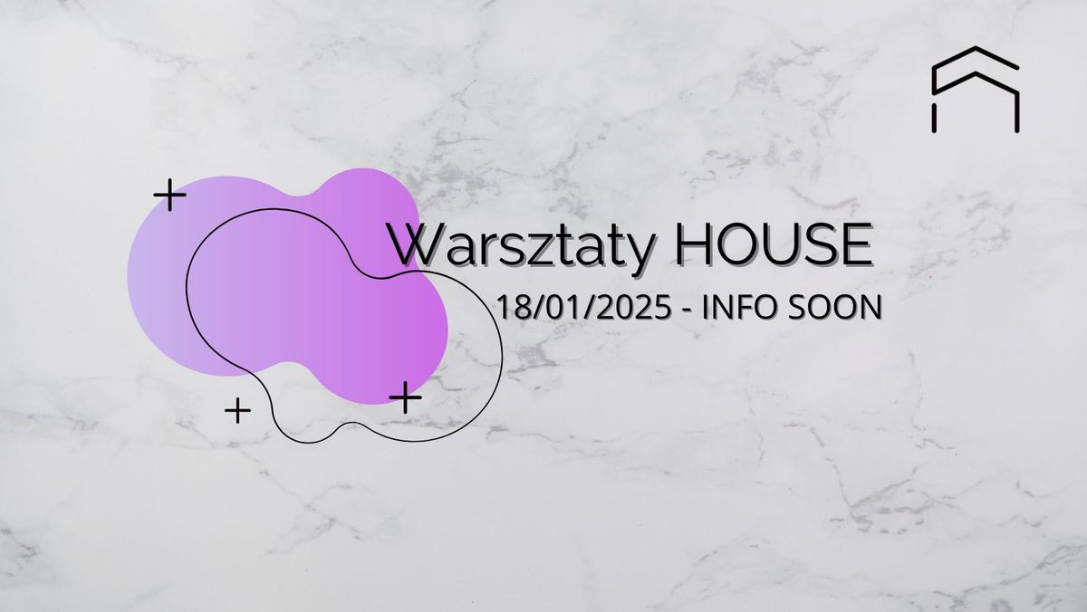 warsztaty HOUSE w WTMH | BURZA