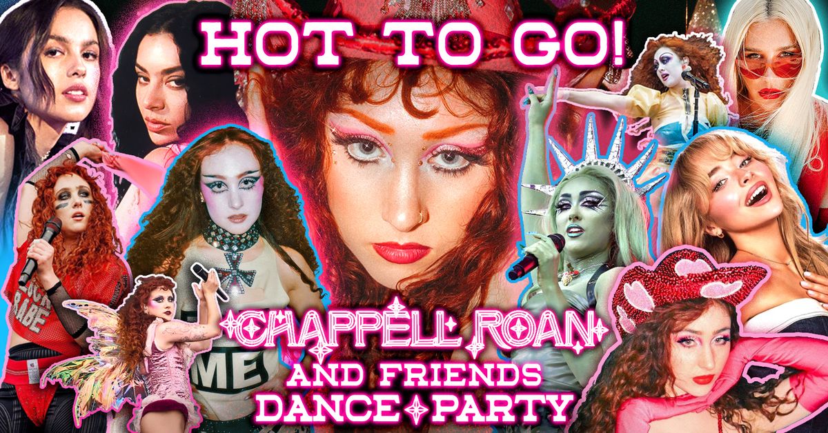 Hot To Go: CHAPPELL ROAN & FRIENDS DANCE PARTY