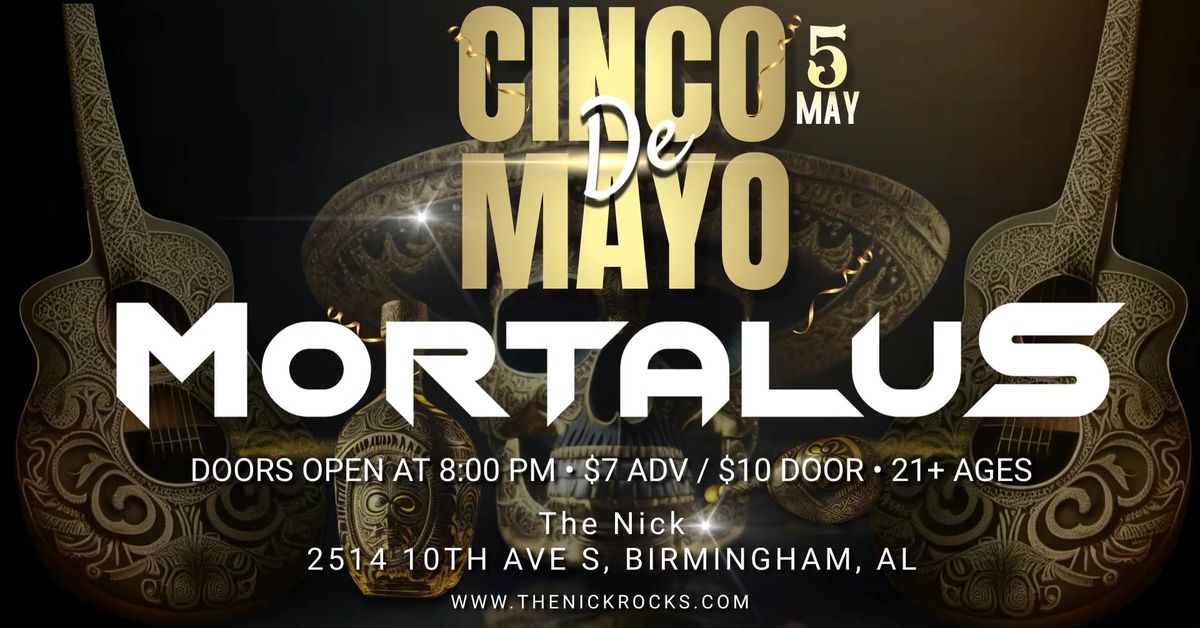 Cinco De Mayo with Mortalus and special guests Mechanyzed and Sinema