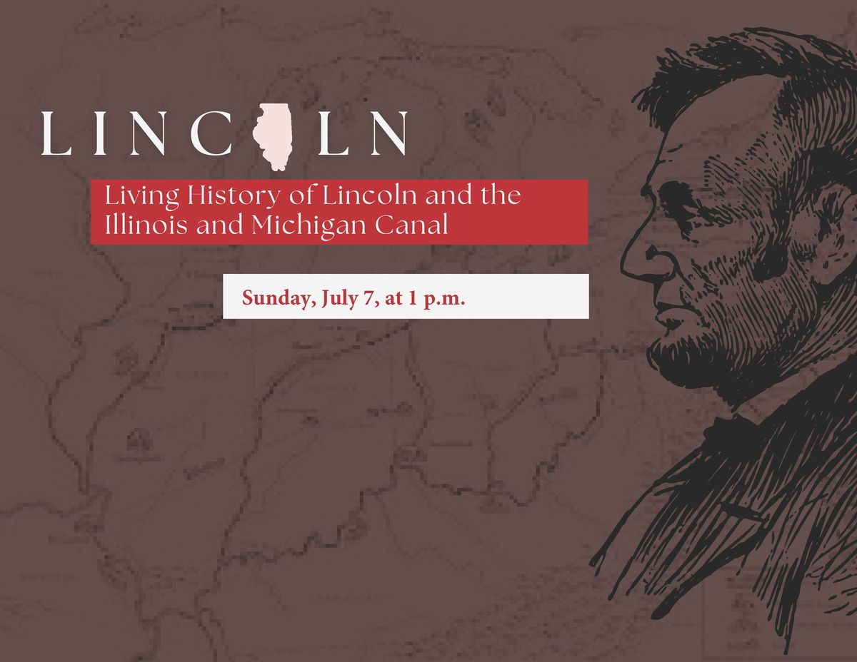 Lincoln and the Illinois and Michigan Canal-Living History Presentation