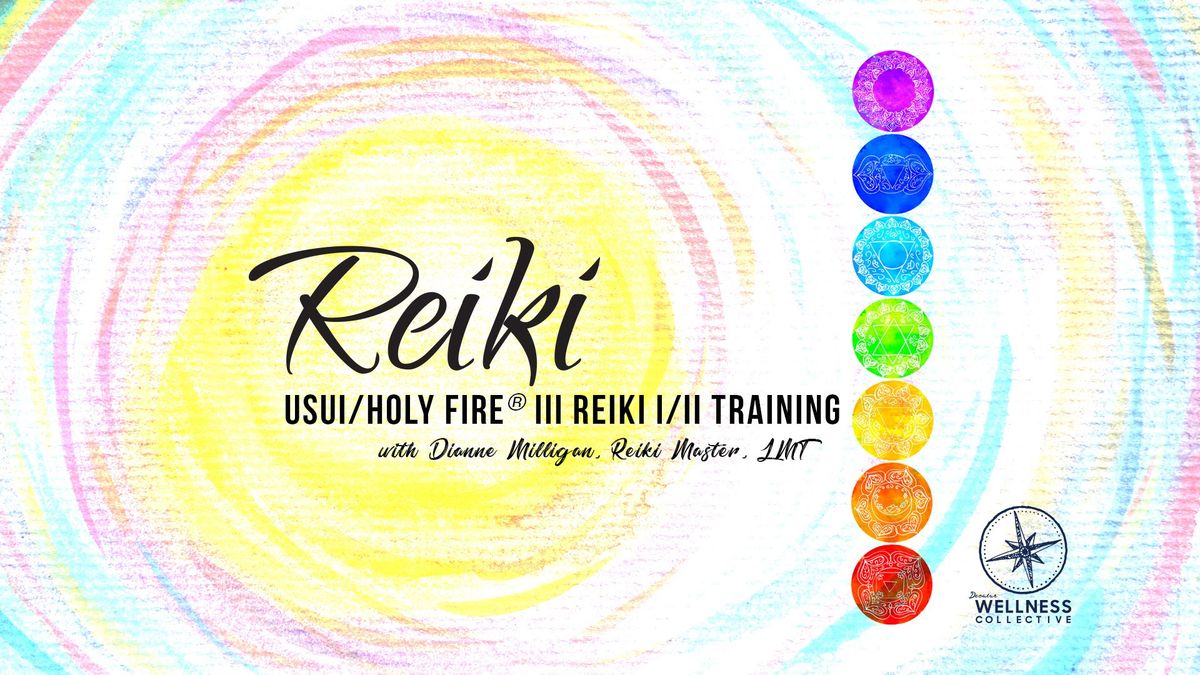 Usui\/Holy Fire\u00ae III First Degree Reiki with Dianne 