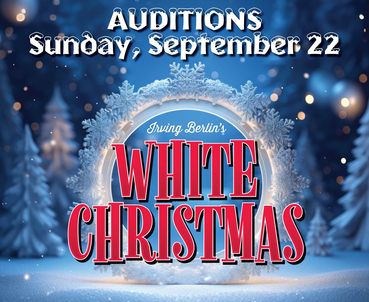 Irving Berlin's White Christmas - Open Auditions