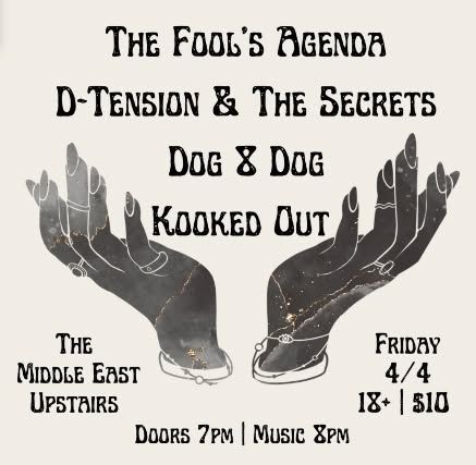 The Fool's Agenda, D-Tension & The Secrets, Dog 8 Dog, Kooked Out