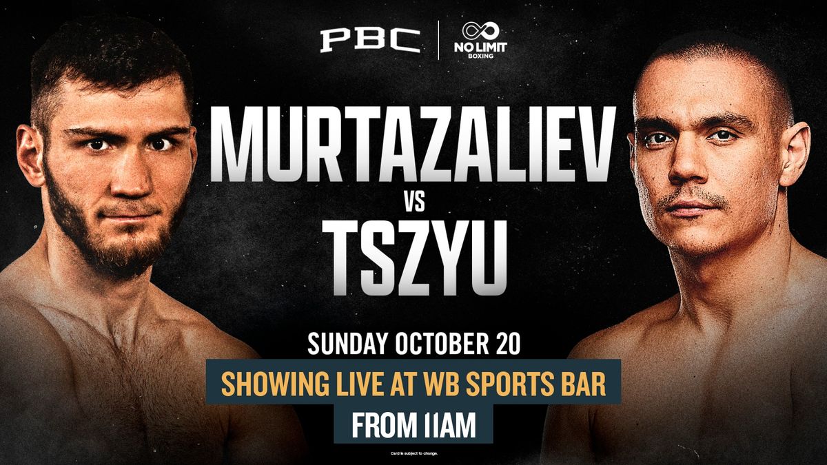 Tim Tszyu vs Bakhram Murtazaliev @ WB SPORTS BAR