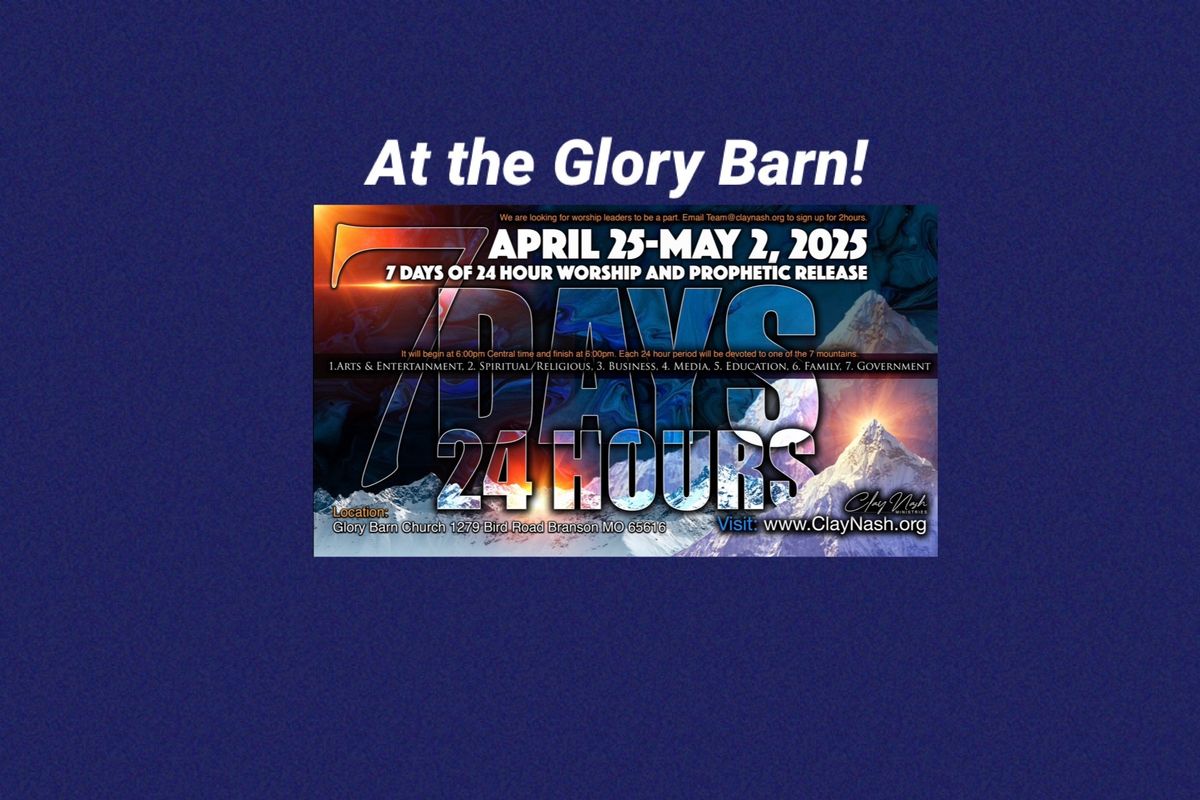 7\/24 worship at the Glory Barn