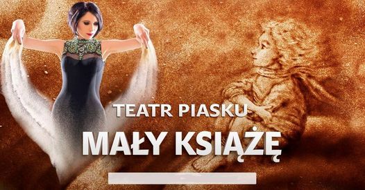 Warszawa: Teatr Piasku Tetiany Galitsyny - Spektakl Ma\u0142y Ksi\u0105\u017c\u0119