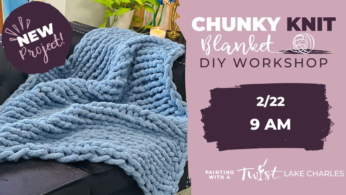 Chunky Knit Blanket Workshop