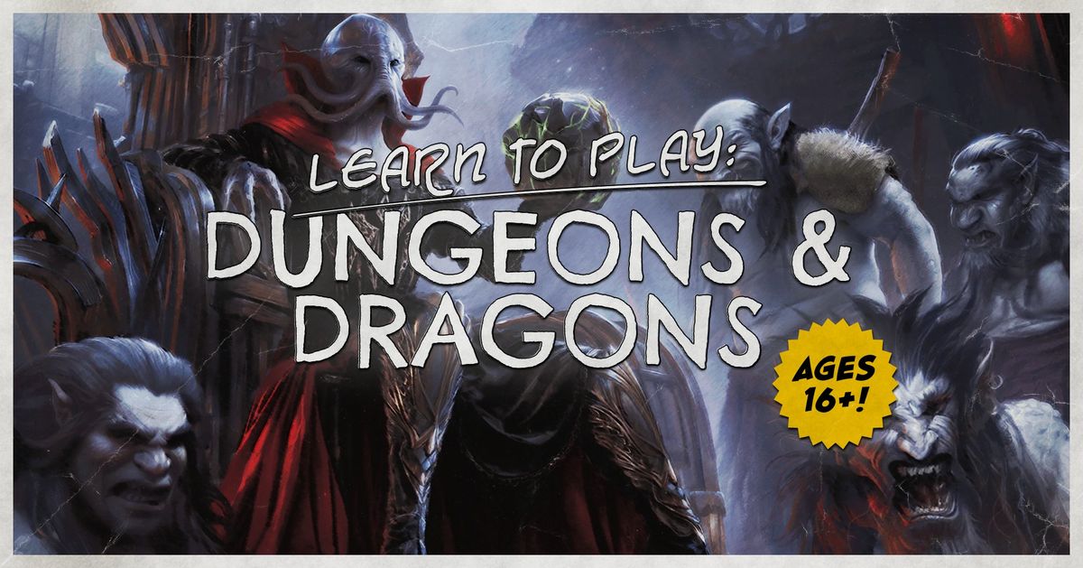 Learn to Play: Dungeons & Dragons (16+)