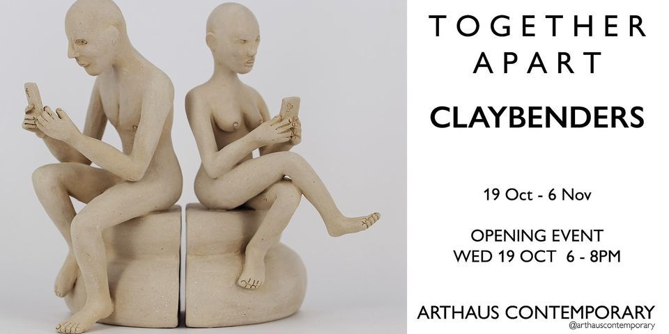 Together  Apart | Claybenders Annual Ceramic Exhibition
