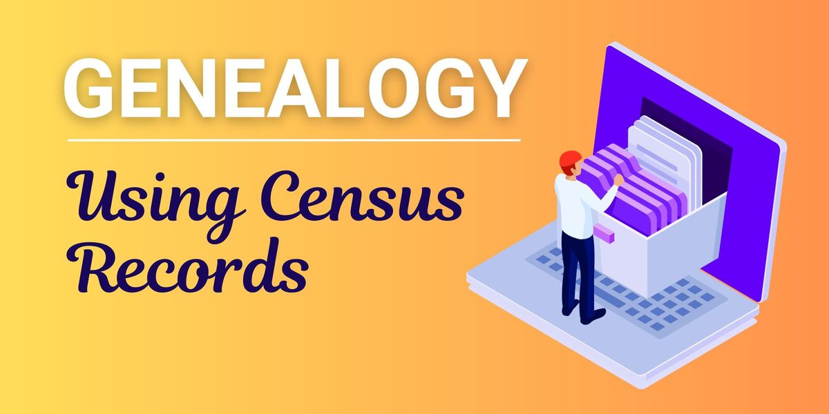 Using Census Records in Genealogy Research