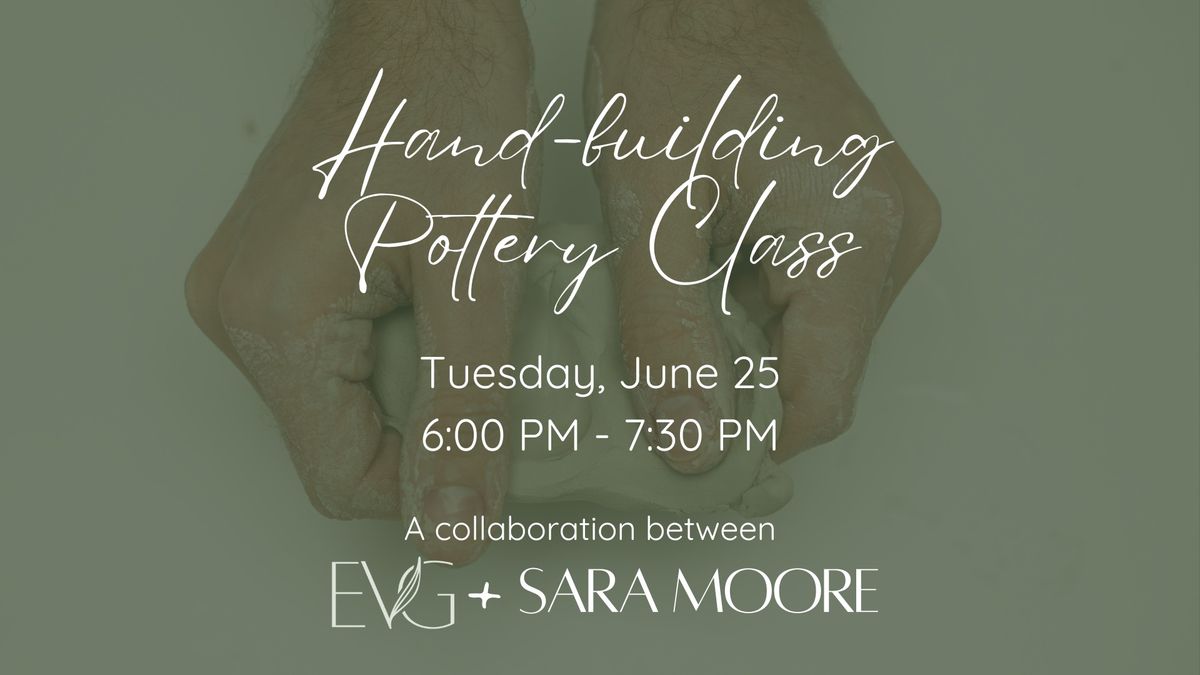 Hand-building Pottery Class with Sara Moore