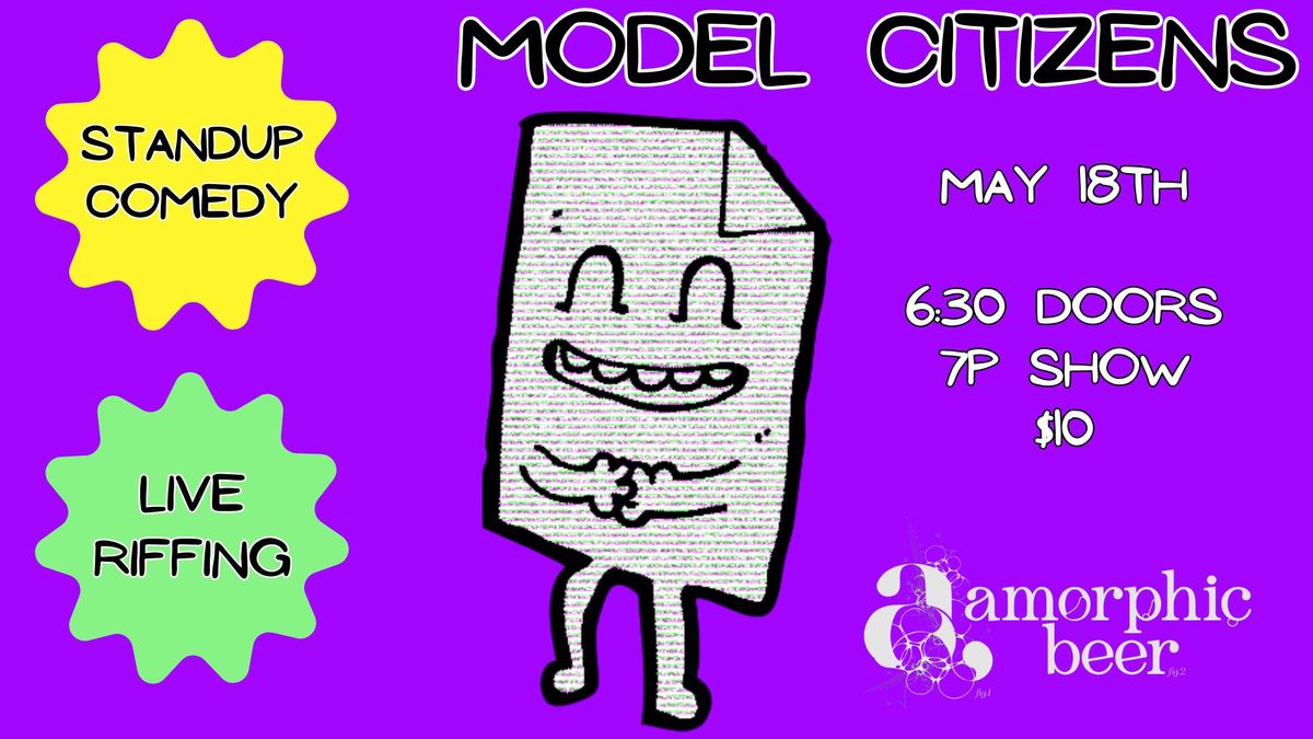 Model Citizens: Live Standup Comedy and Riff Show