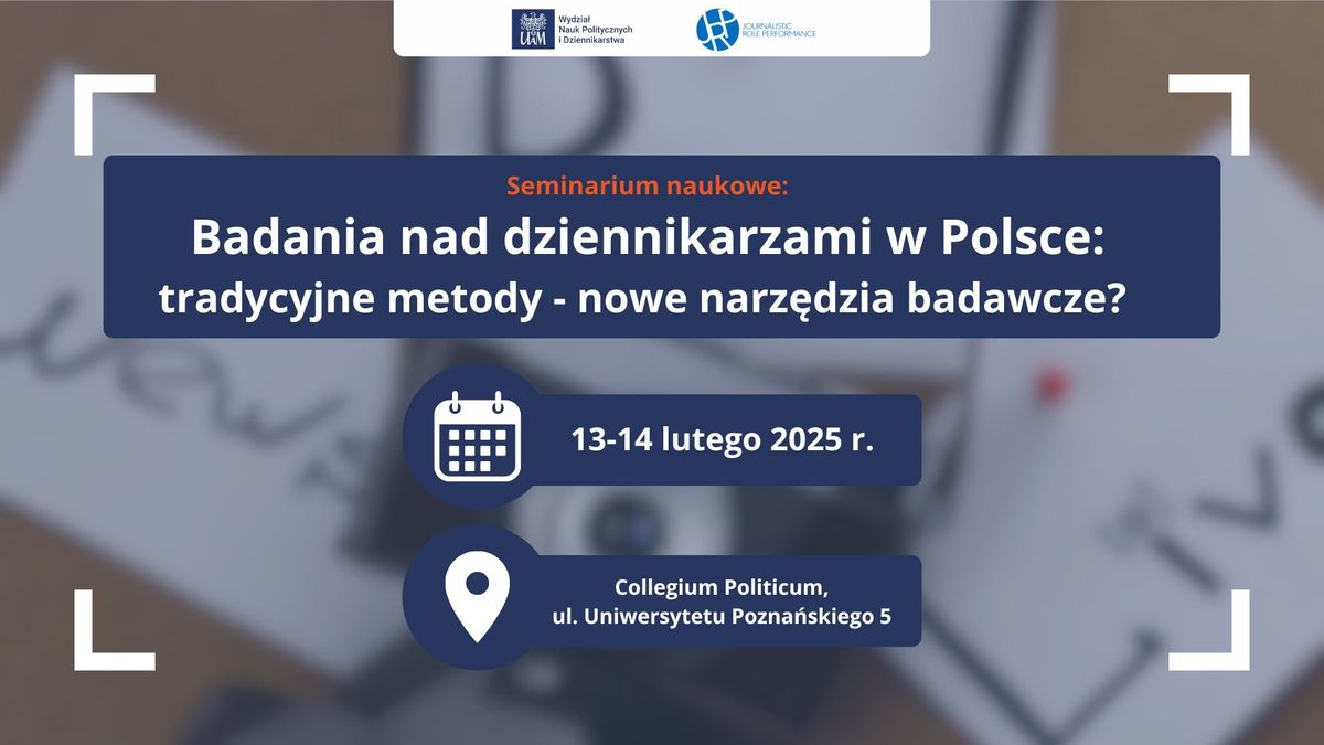 Seminarium: Badania nad dziennikarzami w Polsce: tradycyjne metody - nowe narz\u0119dzia badawcze?